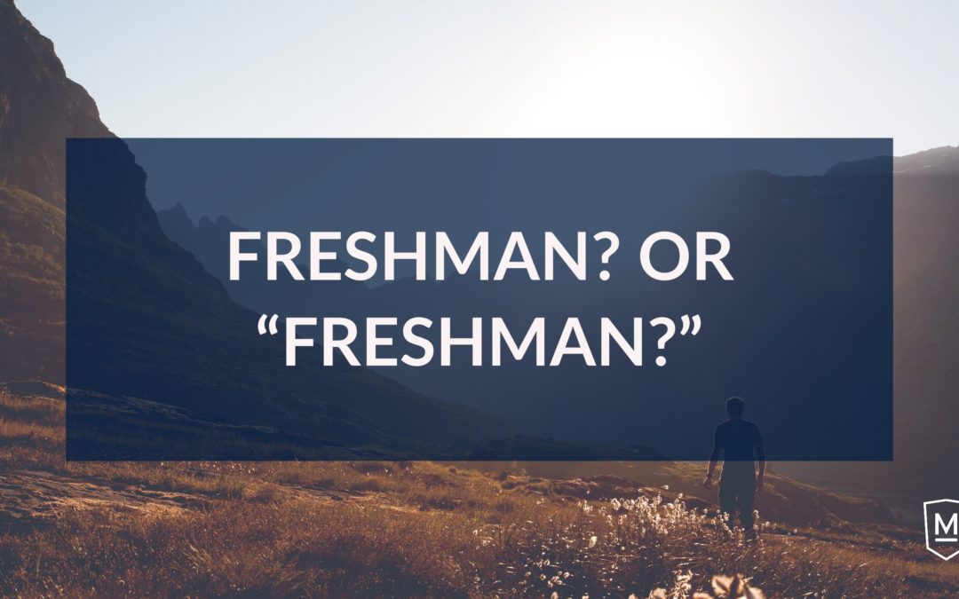 Are you a Freshman or a "Freshman"