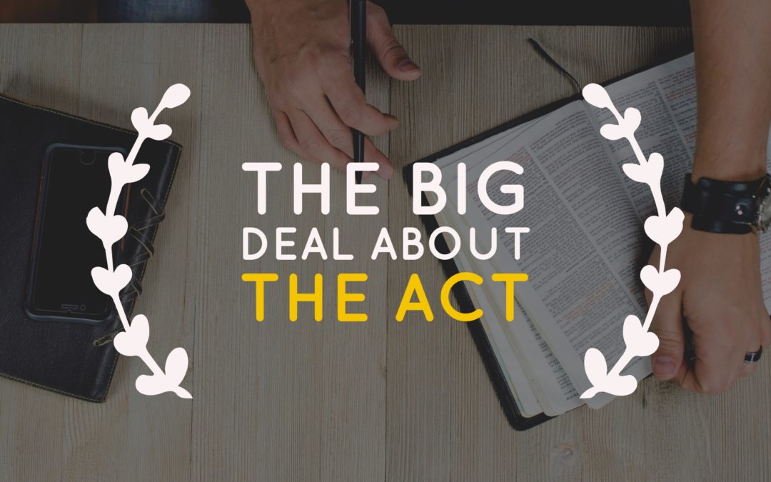 The Big Deal about the ACT