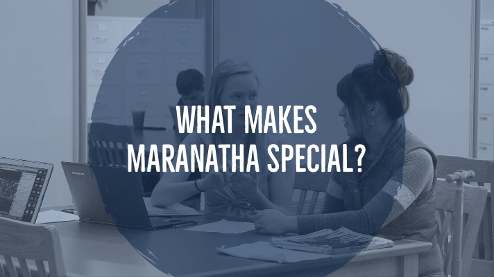 What makes Maranatha Special?