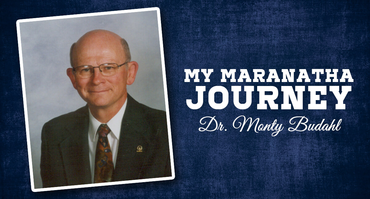 My Maranatha Journey – Dr. Monty Budahl