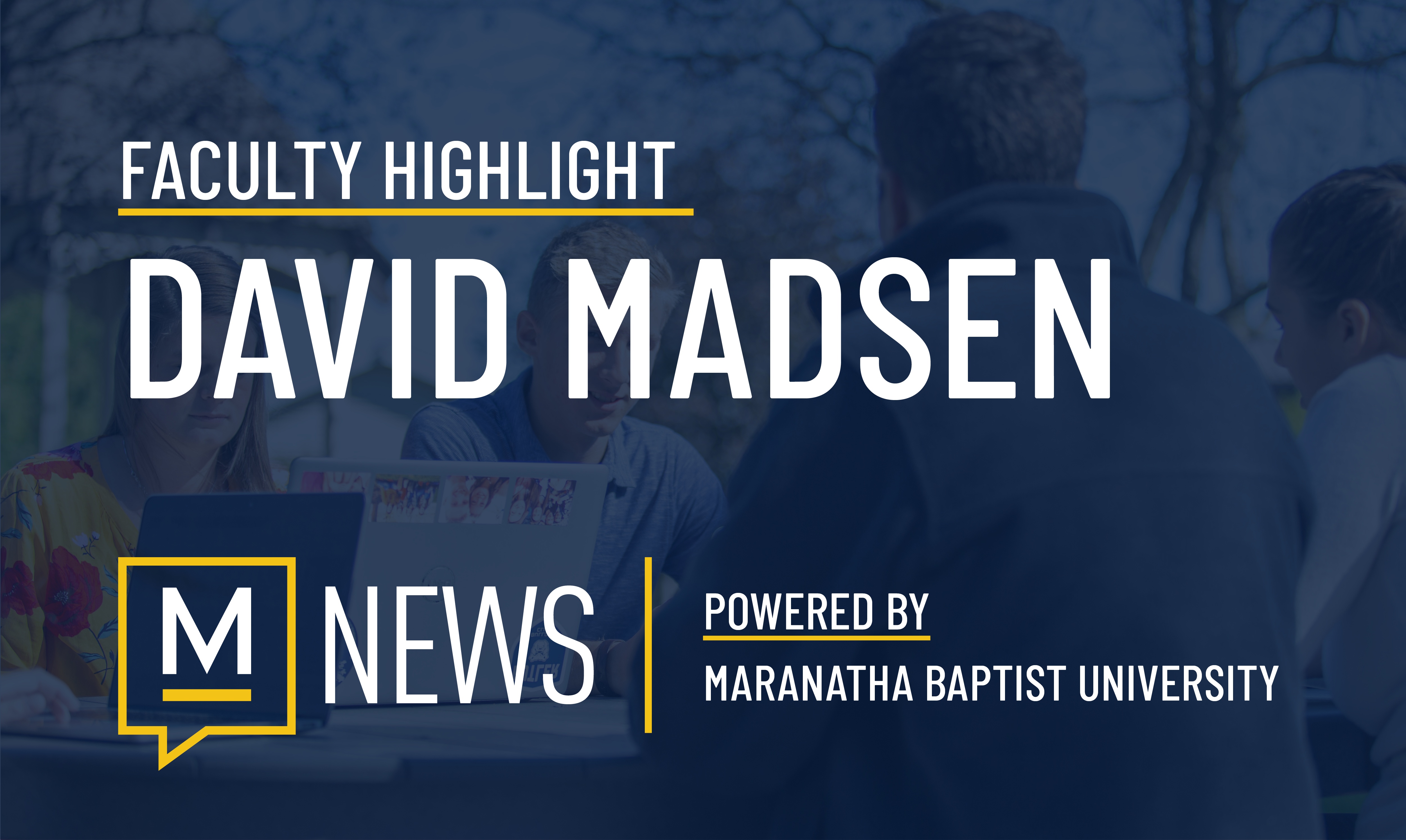 Faculty Highlight: David Madsen, MBU English Professor - Maranatha ...