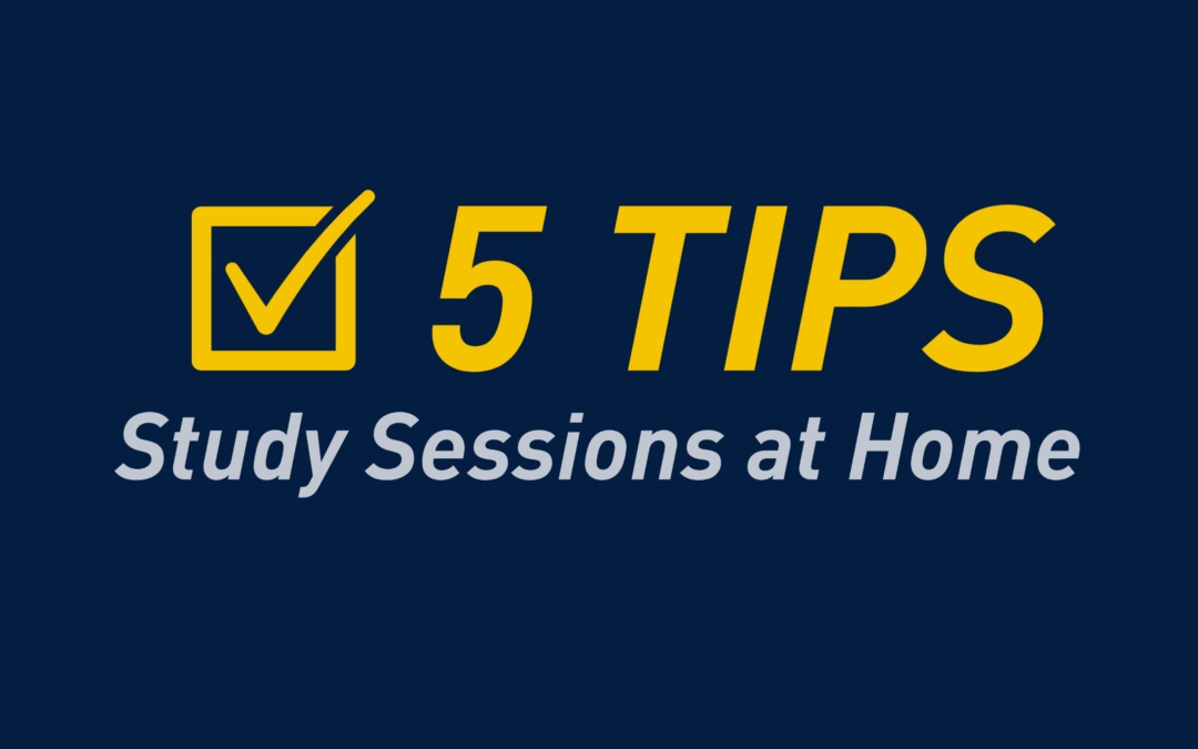5 Tips for Study Sessions at Home