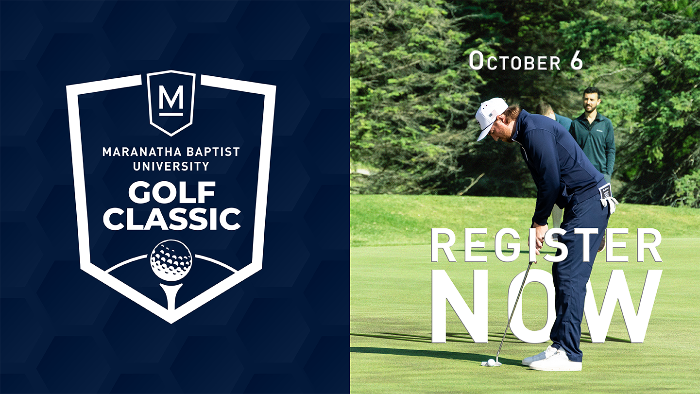 Maranatha Baptist University's Golf Classic on October 6th. Register Now. 