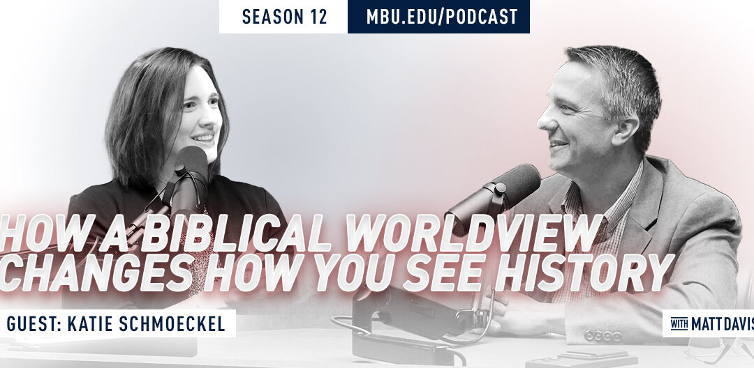 S12E07 | Instilling a Biblical Worldview: Katie Schmoeckel